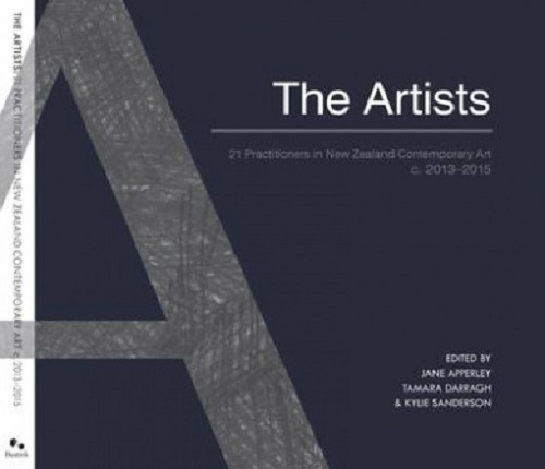 The Artists 21 Practitioners in New Zealand Contemporary Art c. 2013-2015